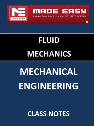 FLUID MECHANICS MECHANICAL ENGINEERING MADE EASY CLASS NOTES