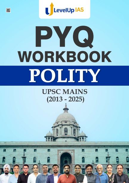 LEVEL UP IAS POLITY PYQ MAINS WORKBOOK 2013 TO 2025 ENGLISH MEDIUM