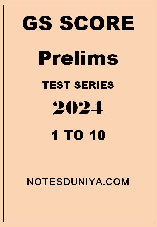 GS SCORE PRELIMS TEST SERIES 2024 1 TO 10 ENGLISH MEDIUM 