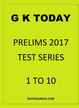 prelims-2017-g-k-today-test-series-1-to-10