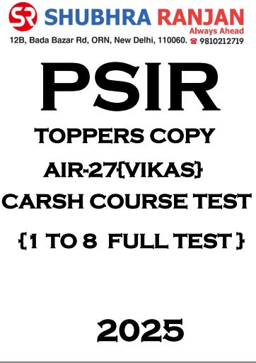 SHUBHRA RANJAN PSIR CARSH COURSE TEST 1 TO 8 VIKASH AIR27 TOPPER COPY 2025