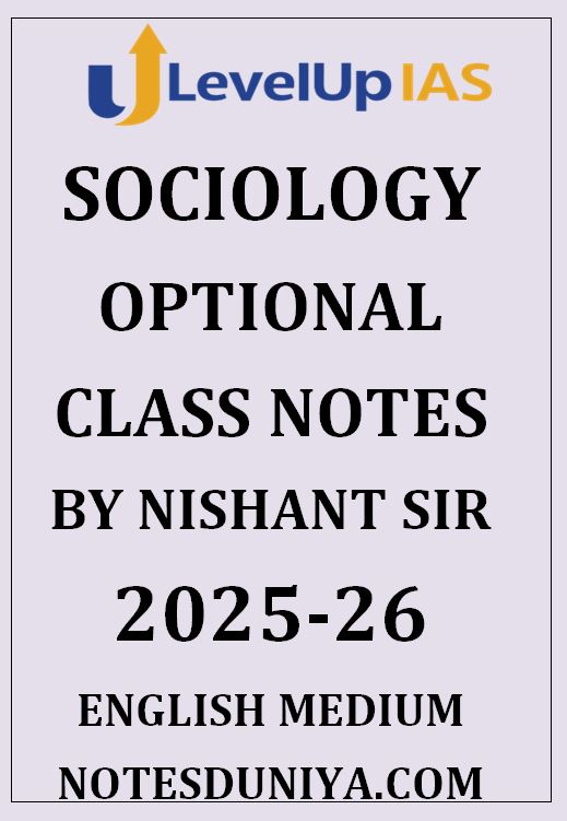 LEVEL UP IAS SOCIOLOGY OPTIONAL CLASS NOTES BY NISHANT SIR ENGLISH MEDIUM 2025